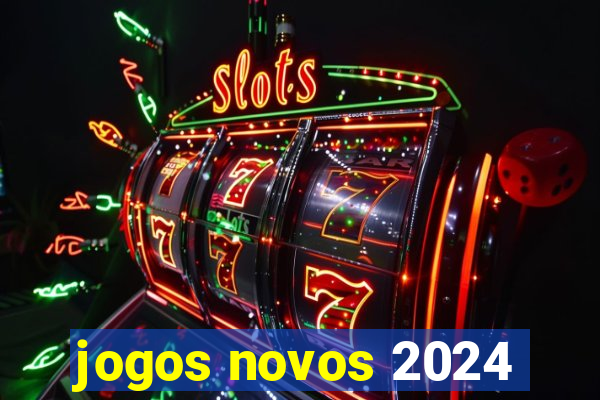 jogos novos 2024